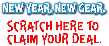 New Year, New Gear. Scratch here to claim your deal.